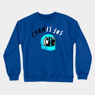 Cyan is Sus Crewneck Sweatshirt